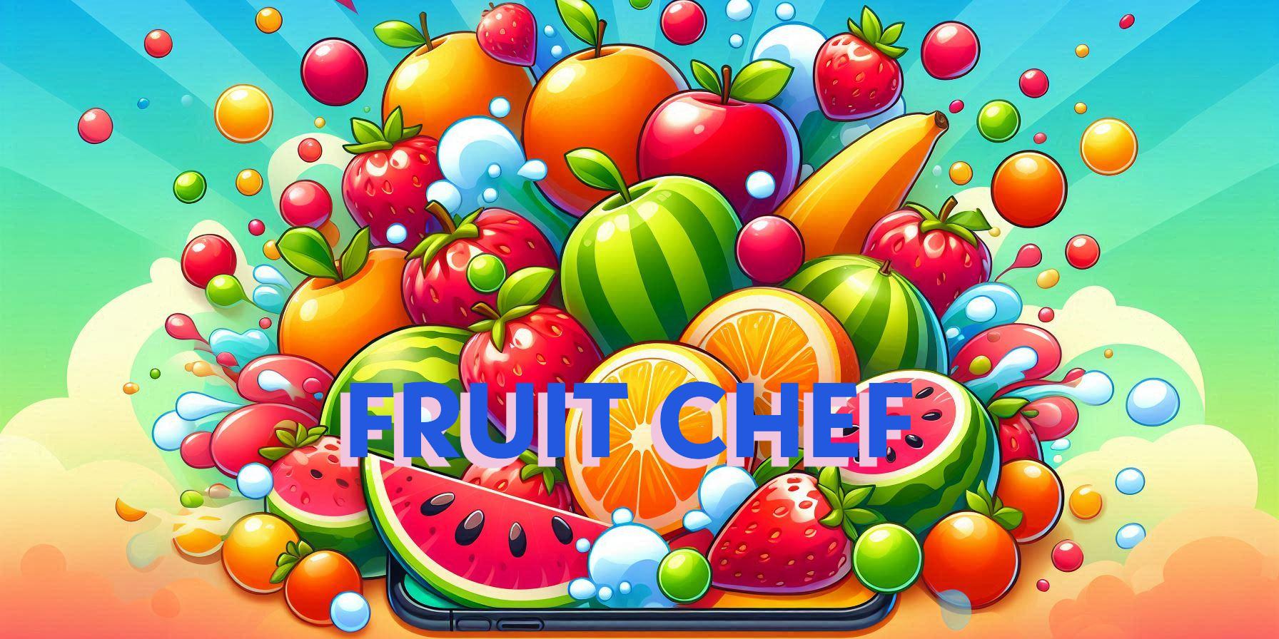 Fruit Chef